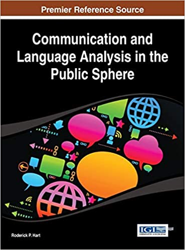 Communication and Language Analysis in the Public Sphere (Advances in Linguistics and Communication Studies (Alcs) Boo) - Orginal Pdf